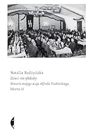 Dzieci nie plakaly: Historia mojego wuja Alfreda Trzebinskiego, lekarza SS (Polish Edition) 8380498240 Book Cover