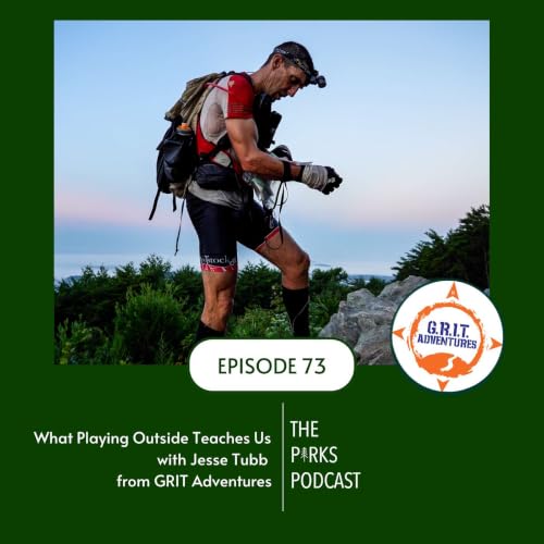 What Playing Outside Teaches Us &mdash; Resilience, Mindfulness, and the Gift of Nature (Episode 73)