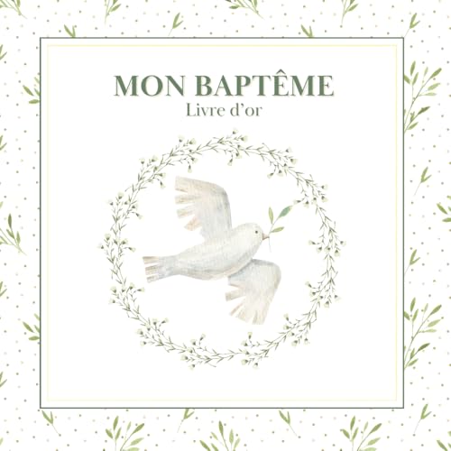 Livre d’Or Mon Baptême Colombe Vert – Félicitations, Messages, Souvenirs et Photos pour votre enfant – 50 entrées – Idée Cadeau et Décoration de...