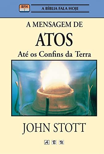 Livro A Mensagem de Atos Até os Confins da Terra
