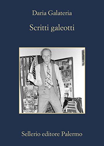 Scritti Galeotti: Narratori in catene dal Settecento a oggi (La memoria Vol. 892)