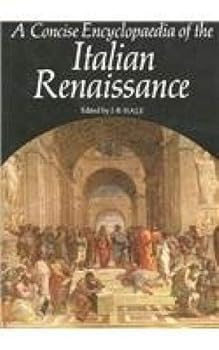 Paperback A Concise Encyclopaedia of the Italian Renaissance (237 Illustrations) Book