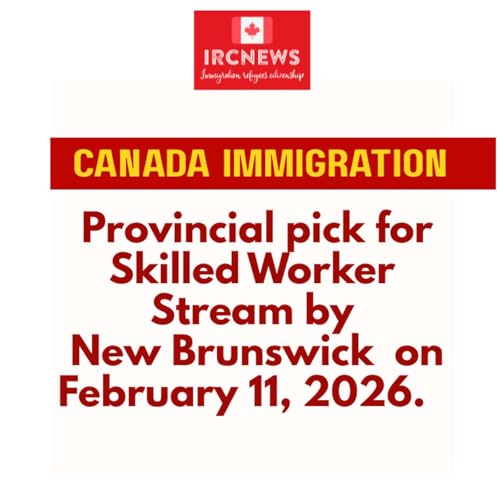 Canada Immigration Provincial pick for Skilled Worker Stream by New Brunswick on February 11, 2026. Podcast Por  arte de portada