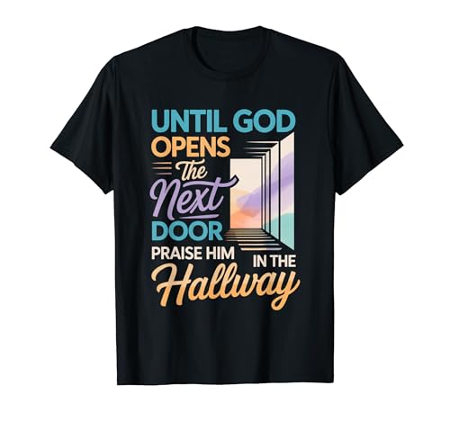 Praise God In Hallway Until He Opens Next Door - T�V���c