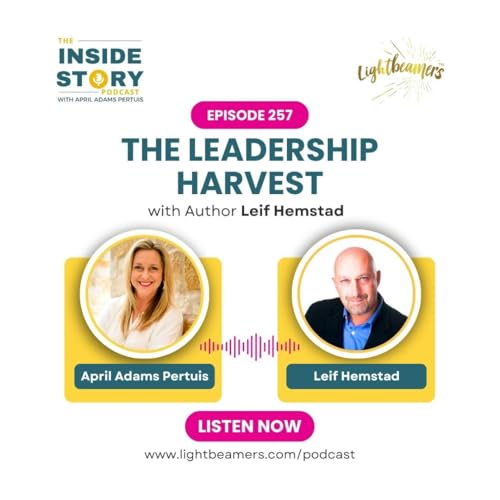 Ep257 &ndash; The Leadership Harvest with Leif Hemstad