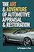 The Art & Adventure of Automotive Appraisal & Restoration