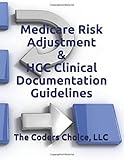 Medicare Risk Adjustment & HCC Clinical Documentation Guidelines