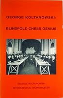 George Koltanowski : Blindfold Chess Genius B000ASDT4G Book Cover