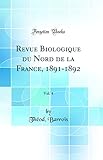  Revue Biologique du Nord de la France, 1891-1892, Vol. 4 (Classic Reprint)