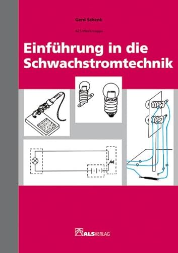 Einführung in die Schwachstromtechnik (ALS-Werk- und Arbeitsmappen)