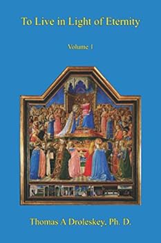 Paperback To Live in Light of Eternity, Volume 1 (Revised) Book