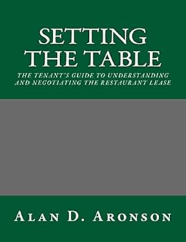 Paperback Setting the Table: The Tenant's Guide to Understanding and Negotiating the Restaurant Lease Book