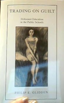 Paperback Trading on guilt: Holocaust education in the public schools Book