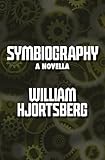 Symbiography: A Novella