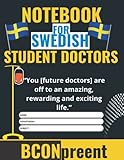 LINED COMPOSITION NOTEBOOK FOR SWEDISH STUDENT DOCTORS: Notebook with pages of Medical Motivational Quotes (MMQ) for folks who study to use medicine to help lives. Intended to handle the stressful college life.120 pages, white paper, 8.5 x 11 inches