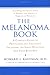 The Melanoma Book: A Complete Guide to Prevention and Treatment, Including theEarly DetectionSelf-Exam Body Map