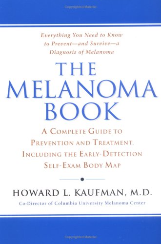The Melanoma Book: A Complete Guide to Prevention and Treatment ...