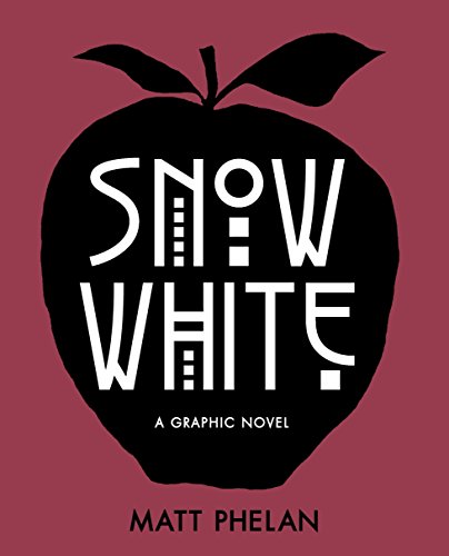 Snow White: A Graphic Novel Snow White: A Graphic Novel
