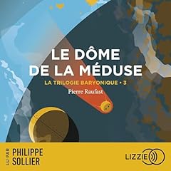 Le D&ocirc;me de la m&eacute;duse Audiobook By Pierre Raufast cover art