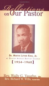 Paperback Reflections on Our Pastor Dr. Martin Luther King, Jr., at Dexter Avenue Baptist Church, 1954-1960 Book
