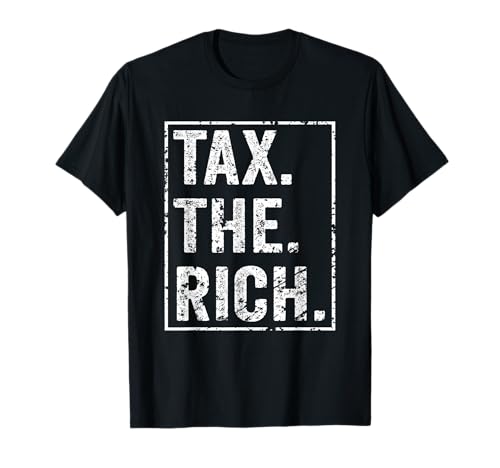 Tax The Rich Shirt - Fair Taxation T-Shirt