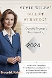 "Susie Wiles' Silent Strategy: Donald Trump’s Mastermind": "Modern GOP Campaigns: The Untold Story of Loyalty, Influence, and Power Behind America’s Most Unpredictable Political Era"