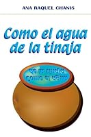 Como el Agua de la Tinaja (Spanish Edition) 9962887526 Book Cover