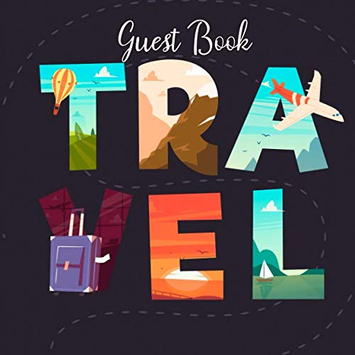 Guest Book: Vacation Home Guest Book and Family Holiday Guest Book, Travel Cover