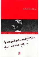 A VOSOTRAS MUJERES, QUE COMO YO 8495042932 Book Cover