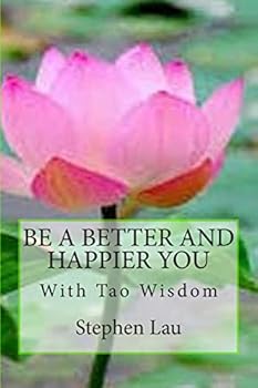 Paperback Be A Better And Happier You With Tao Wisdom Book