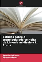 Estudos sobre a tecnologia pós-colheita de Limonia acidissima L. Fruits 6205275260 Book Cover