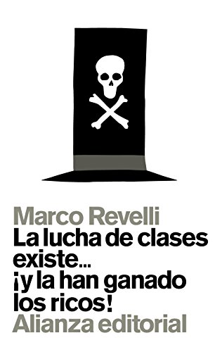 La lucha de clases existe... ¡y la han ganado los ricos! (Libros Singulares (LS)) La lucha de clases existe... ¡y la han ganado los ricos! (Libros Singulares (LS))