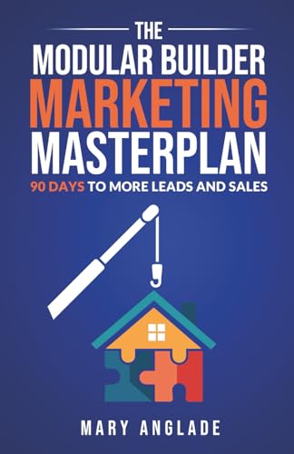 The Modular Builder's Marketing Masterplan: 90 Days to More Leads