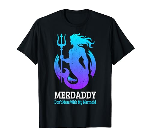 Retro Merdaddy Dont Mess With My Mermaid Merman Merdad Men T-Shirt