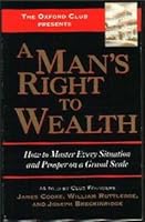 A man's right to wealth: How to master every situation and prosper on a grand scale B0006QKI5K Book Cover