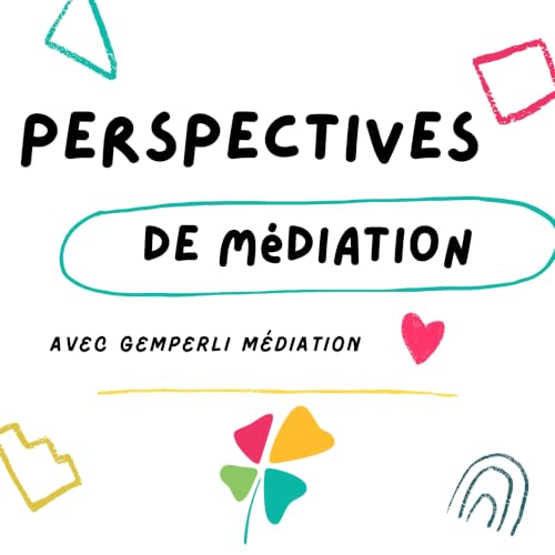 Perspectives de m&eacute;diation - avec Gemperli M&eacute;diation, en coop&eacute;ration avec la revue INTER-m&eacute;di&eacu