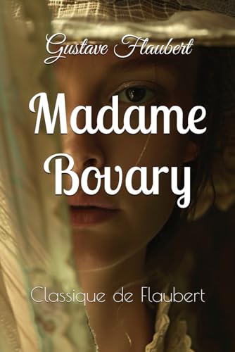 Madame Bovary: Classique de Flaubert (French Edition)