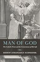 Man of God: The Catholic Priest and the Cornerstones of His Life 1645854094 Book Cover