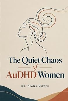 The Quiet Chaos of AuDHD Women