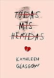 Todas mis heridas (Ellas de Montena) (Spanish Edition)