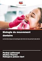 Biologie du mouvement dentaire: La biomécanique et la biologie derrière le mouvement des dents (French Edition) 3639852524 Book Cover