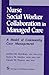 Nurse-Social Worker Collaboration in Managed Care: A Model of Community Case Management