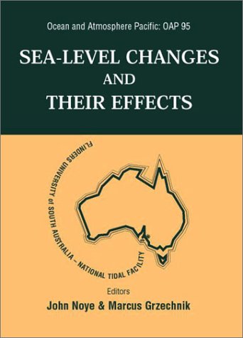 Sea Level Changes and Their Effects: International Ocean and Atmosphere Pacific Conference (Ocean Engineering)