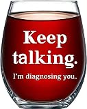 Panvola Keep Talking I'm diagnosing you Wine Glass