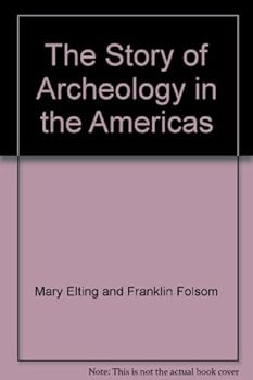 The Story of Archeology in the Americas