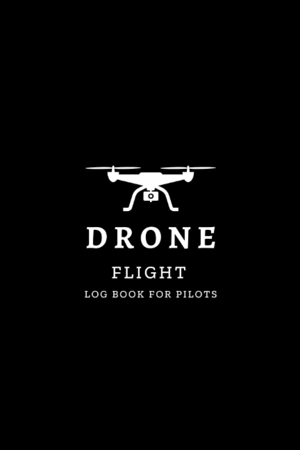 Drone Flight Log Book for Pilots