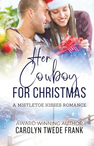 Her Cowboy For Christmas: A Clean Mistletoe Kisses Romance