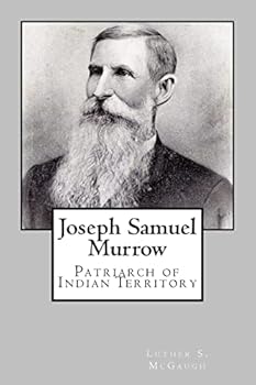 Paperback Joseph Samuel Murrow: Patriarch of Indian Territory Book