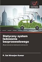 Statyczny system ladowania bezprzewodowego: Bezprzewodowe ladowanie sloneczne (Polish Edition) 3838151607 Book Cover