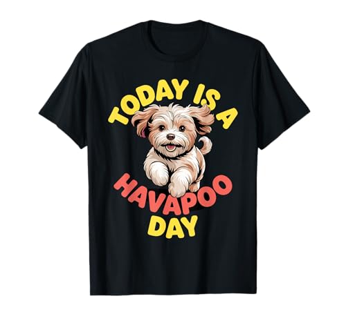 Today is a Havapoo Day Cute Cross Cartoon Mix Breed Dog T-Shirt